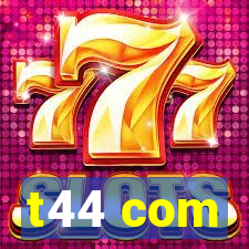 t44 com